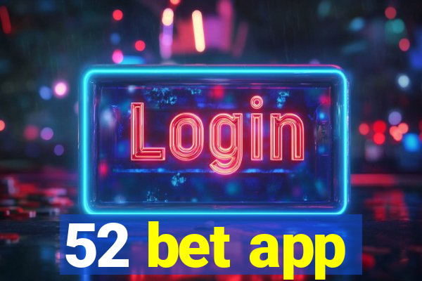 52 bet app